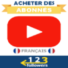 Acheter des Abonnés Youtube Français